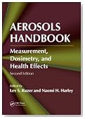 Aerosols Handbook: Measurement, Dosimetry, and Health Effects, Second Edition