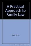 A practical approach to family law