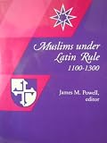 Muslims under Latin rule, 1100-1300