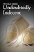 Undoubtedly Indecent