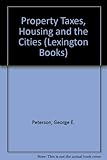 Property taxes, housing and the cities