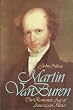 Martin Van Buren: The Romantic Age of American Politics