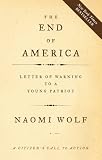 The End of America: Letter of Warning to a Young Patriot Naomi Wolf