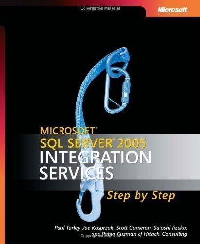 Microsoft SQL Server 2005 Integration Services Step-by-Step 1st (first) Edition by Turley, Paul, Kasprzak, Joe, Cameron, Scott, Iizuka, Satoshi published by MICROSOFT PRESS (2007)