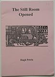 The still room opened : (being The apothicary's [sic] shop opened. Volume II