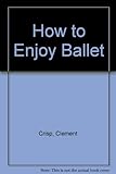 How to enjoy ballet