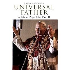 Universal Father: A Life of Pope John Paul II
