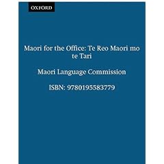 Maori for the Office: Te Reo Maori mo te Tari