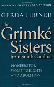 Image of The Grimke Sisters from South Carolina: Pioneers for Women's Rights and Abolition