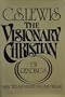 The Visionary Christian: 131 Readings from C.S. Lewis