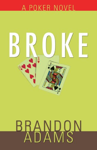 Broke: A Poker Novel