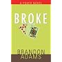 Broke: A Poker Novel