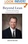 Beyond Lean - Lessons for Leading Organizational Change