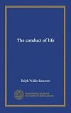 The conduct of life