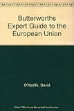 Butterworths expert guide to the European Union