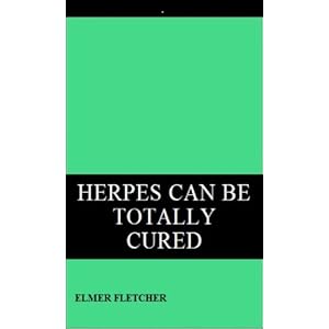 Herpes Can Be Totally Cured