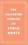 The Collected Stories of Lydia Davis
