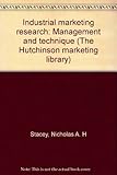Industrial marketing research : management and technique