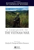A Companion to the Vietnam War (Blackwell Companions to American History)