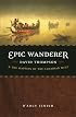 Epic Wanderer: David Thompson and the Mapping of the Canadian West