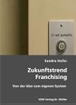 Zukunftstrend Franchising: Von der Id...