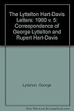 The Lyttelton Hart-Davis letters : correspondence of George Lyttelton and Rupert Hart-Davis