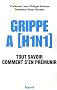 Grippe A (H1N1) : Tout savoir Comment s'en pr�munir