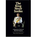 The King Never Smiles: A Biography of Thailand's Bhumibol Adulyadej