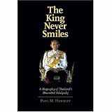 The King Never Smiles: A Biography of Thailand's Bhumibol Adulyadej