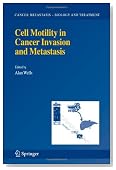 Cell Motility in Cancer Invasion and Metastasis (Cancer Metastasis - Biology and Treatment)