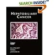 Hepatobiliary Cancer (Atlas of Clinical Oncology) by  Yuman Fong, William R. Jarnagin, L. H. Blumgart, and American Cancer Society