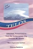 Telos : Original Transmissions from the Subterranean City beneath Mt. Shasta New Expanded Edition