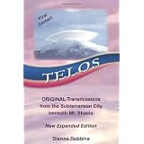 Telos: Original Transmissions from the Subterranean City beneath Mt. Shasta New Expanded             Editionby Dianne Robbins