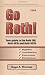 Go Roth! 2009: Your Guide To The Roth Ira, Roth 401K And Roth 403B