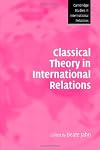 Classical Theory in International Relations (Cambridge Studies in International Relations)