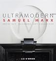 UltraModern: Samuel Marx Architect, Designer, Art Collector