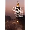 Politics and Power in the Maghreb: Algeria, Tunisia and Morocco from Independence to the Arab Spring (Columbia/Hurst)