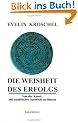 Die Weisheit des Erfolgs - Von der Kunst, mit nat�rlicher Autorit�t zu f�hren