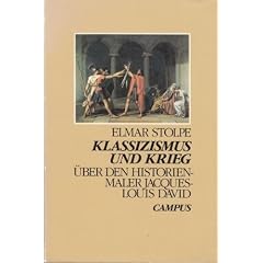 Klassizismus und Krieg. �ber den Historienmaler Jacques- Louis David