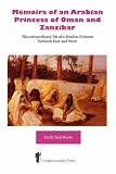 Review Trotamundas Press Ltd  / Memoirs of an Arabian Princess of Oman and Zanzibar: The Extraordinary Life of a Muslim Princess Between East and West