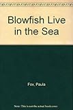 Blowfish live in the sea