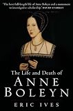 The Life and Death of Anne Boleyn