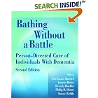 Bathing Without a Battle: Person-Directed Care of Individuals with Dementia, Second... by  Ann Louise Barrick, Joanne Rader, Beverly Hoeffer, and Philip D. Sloane