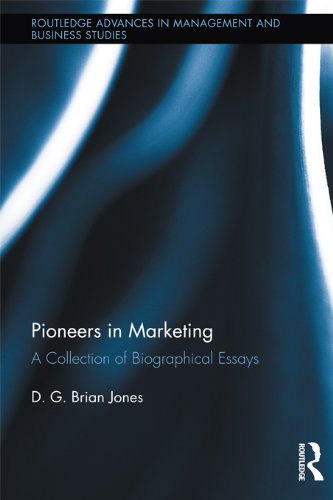 Pioneers in Marketing: A Collection of Biographical Essays (Routledge Advances in Management and Business Studies) On Sale