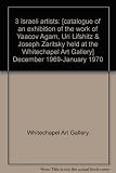 3 Israeli artists : [catalogue of an exhibition of the work of Yaacov Agam, Uri Lifshitz and Joseph Zaritsky held at the Whitechapel Art Gallery], December 1969 - January 1970