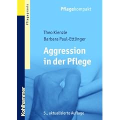 Aggression in der Pflege - Umgangsstrategien f�r Pflegebed�rftige und Pflegepersonal