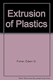 Extrusion of plastics