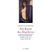 Die Kunst des Begehrens. �ber Dekadenz, Sinnlichkeit und Askese