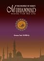 THE PROPHET OF MERCY MUHAMMAD, Scenes From His Life (Prophet Muhammad)