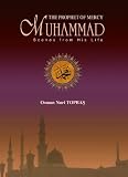 THE PROPHET OF MERCY MUHAMMAD, Scenes From His Life (Prophet Muhammad)